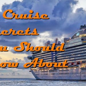 10 Cruise Secrets You Should Know About
