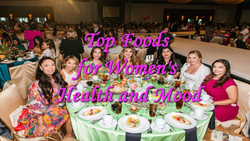Top Foods for Women’s Health and Mood