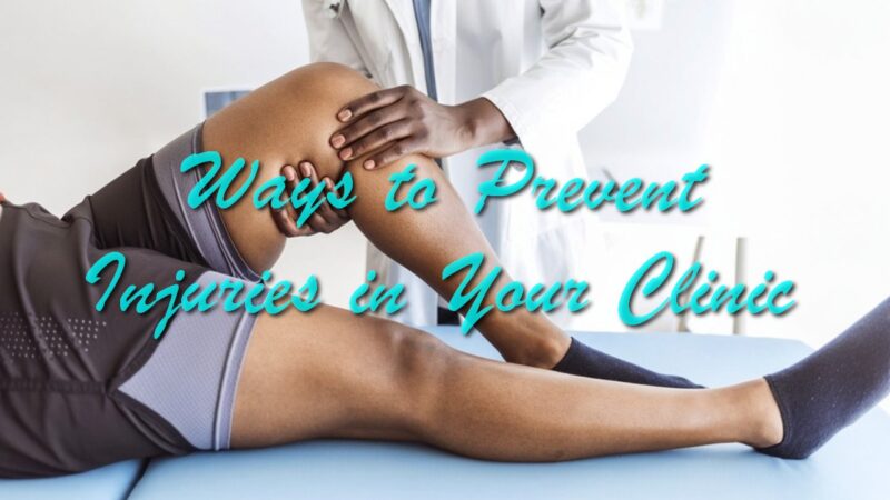 Ways to Prevent Injuries in Your Clinic